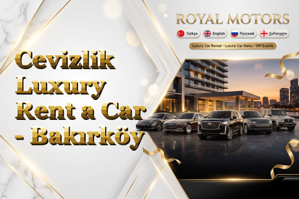 Cevizlik Luxury Rent a Car - Bakırköy