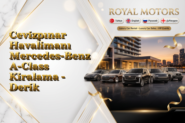 Cevizpınar Havalimanı Mercedes-Benz A-Class Kiralama - Derik