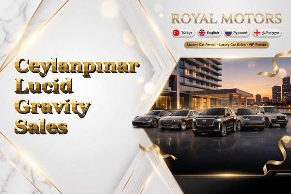 Ceylanpınar Lucid Gravity Sales
