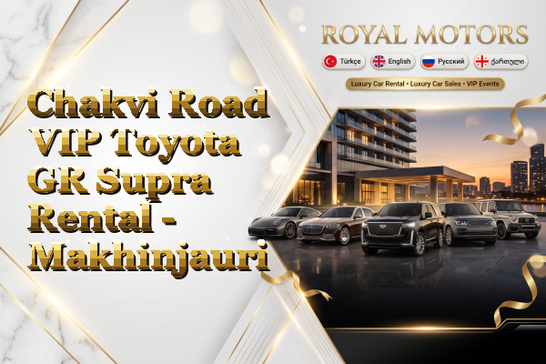Chakvi Road VIP Toyota GR Supra Rental - Makhinjauri