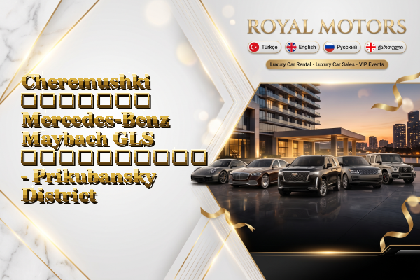 Cheremushki მძღოლით Mercedes-Benz Maybach GLS გაქირავება - Prikubansky District