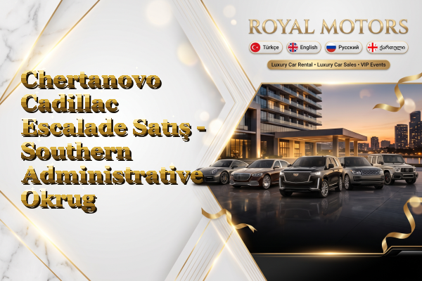 Chertanovo Cadillac Escalade Satış - Southern Administrative Okrug