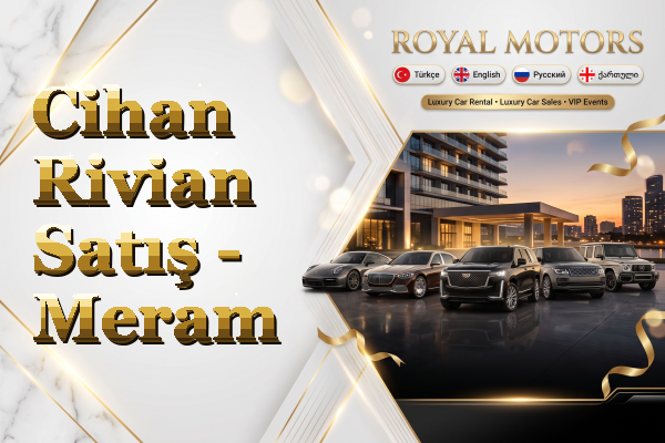 Cihan Rivian Satış - Meram