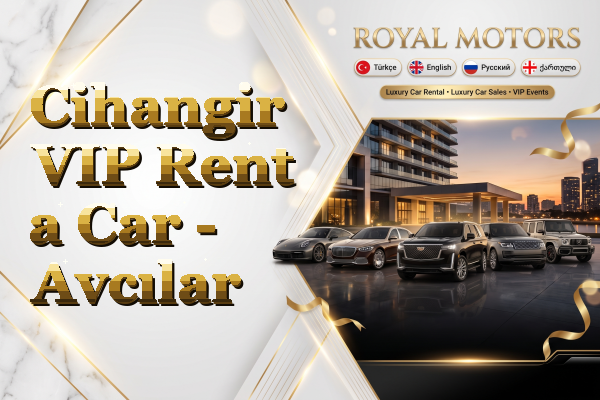 Cihangir VIP Rent a Car - Avcılar