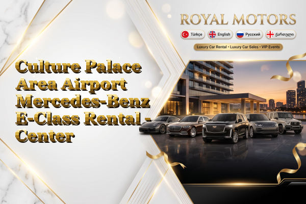Culture Palace Area Airport Mercedes-Benz E-Class Rental - Center