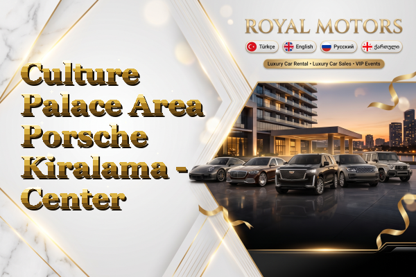 Culture Palace Area Porsche Kiralama - Center