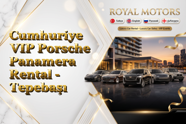 Cumhuriye VIP Porsche Panamera Rental - Tepebaşı