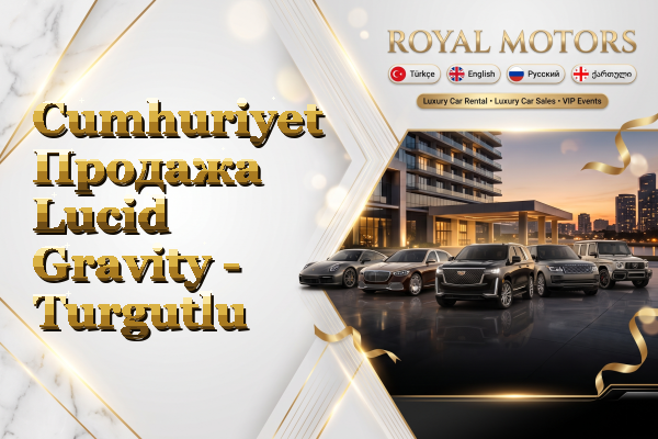 Cumhuriyet Продажа Lucid Gravity - Turgutlu