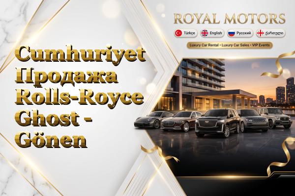 Cumhuriyet Продажа Rolls-Royce Ghost - Gönen