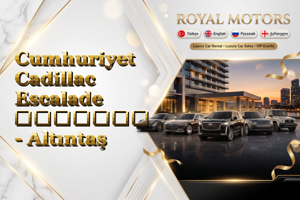 Cumhuriyet Cadillac Escalade გაყიდვა - Altıntaş
