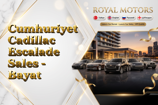 Cumhuriyet Cadillac Escalade Sales - Bayat