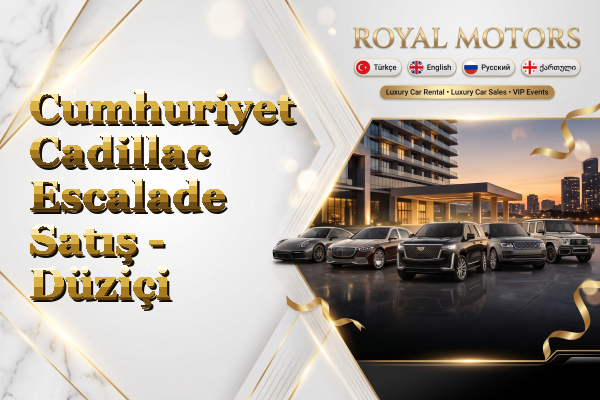 Cumhuriyet Cadillac Escalade Satış - Düziçi