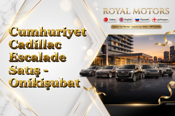 Cumhuriyet Cadillac Escalade Satış - Onikişubat