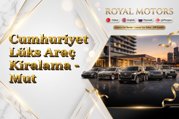 Cumhuriyet Lüks Araç Kiralama - Mut