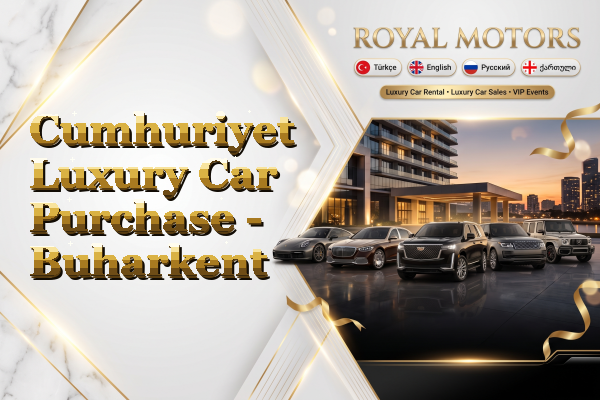 Cumhuriyet Luxury Car Purchase - Buharkent