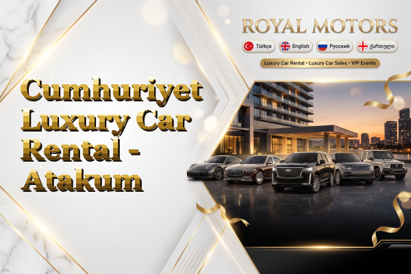 Cumhuriyet Luxury Car Rental - Atakum