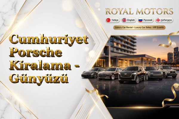 Cumhuriyet Porsche Kiralama - Günyüzü
