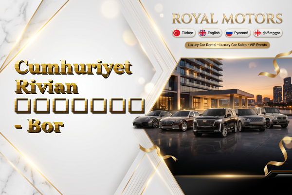 Cumhuriyet Rivian გაყიდვა - Bor