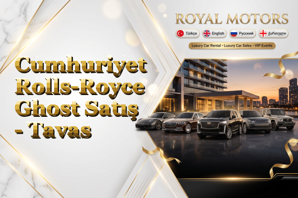 Cumhuriyet Rolls-Royce Ghost Satış - Tavas