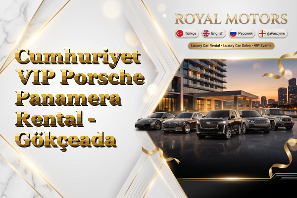 Cumhuriyet VIP Porsche Panamera Rental - Gökçeada
