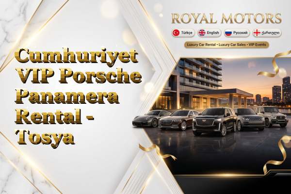 Cumhuriyet VIP Porsche Panamera Rental - Tosya