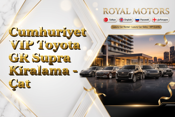 Cumhuriyet VIP Toyota GR Supra Kiralama - Çat