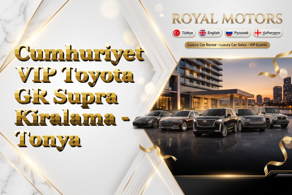 Cumhuriyet VIP Toyota GR Supra Kiralama - Tonya
