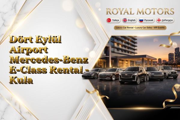 Dört Eylül Airport Mercedes-Benz E-Class Rental - Kula
