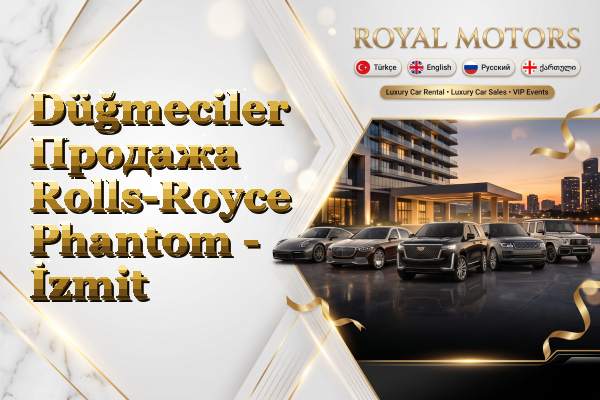 Düğmeciler Продажа Rolls-Royce Phantom - İzmit