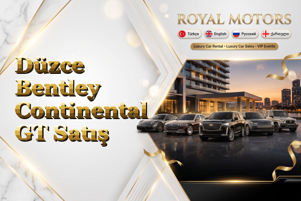 Düzce Bentley Continental GT Satış