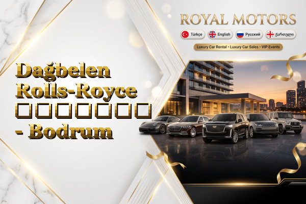 Dağbelen Rolls-Royce გაყიდვა - Bodrum