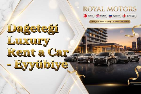 Dağeteği Luxury Rent a Car - Eyyübiye