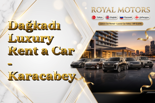 Dağkadı Luxury Rent a Car - Karacabey