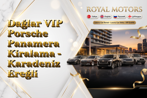 Dağlar VIP Porsche Panamera Kiralama - Karadeniz Ereğli