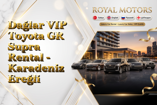 Dağlar VIP Toyota GR Supra Rental - Karadeniz Ereğli