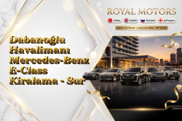 Dabanoğlu Havalimanı Mercedes-Benz E-Class Kiralama - Sur