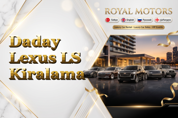 Daday Lexus LS Kiralama