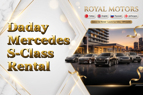 Daday Mercedes S-Class Rental