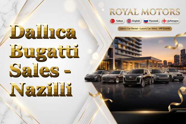 Dallıca Bugatti Sales - Nazilli