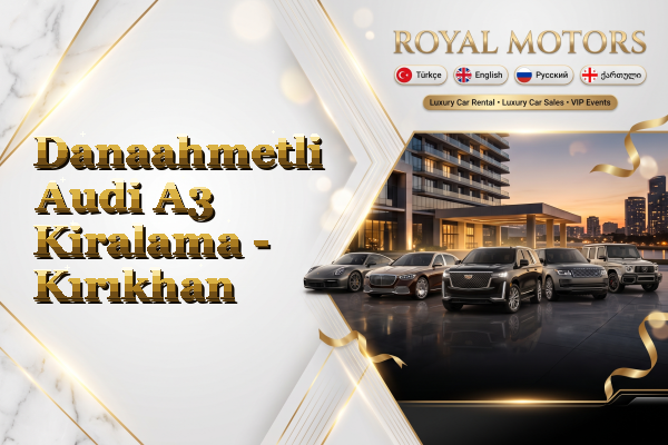 Danaahmetli Audi A3 Kiralama - Kırıkhan