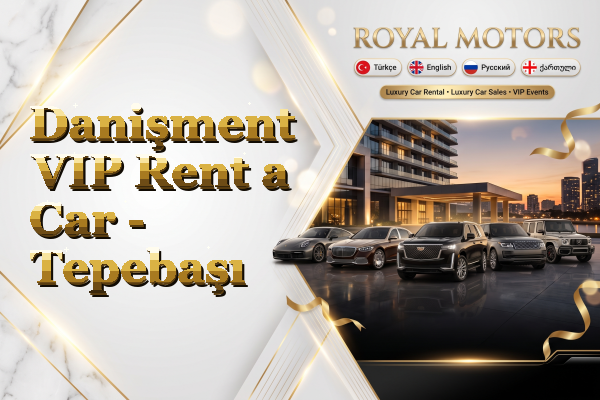 Danişment VIP Rent a Car - Tepebaşı