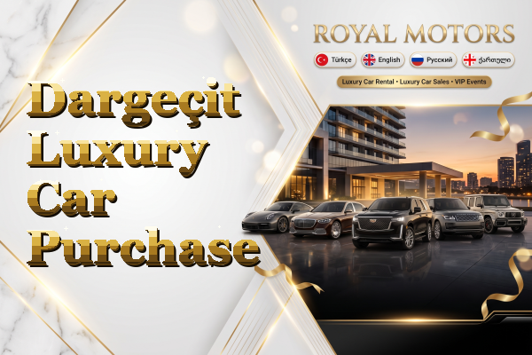 Dargeçit Luxury Car Purchase