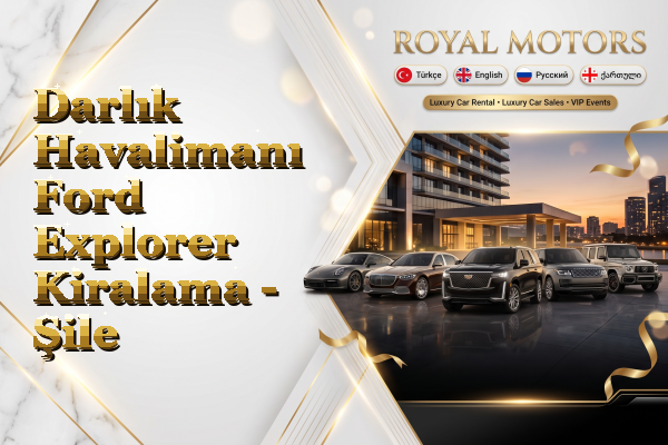 Darlık Havalimanı Ford Explorer Kiralama - Şile