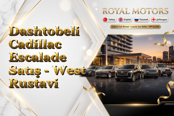 Dashtobeli Cadillac Escalade Satış - West Rustavi