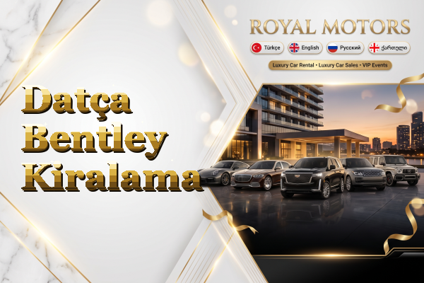 Datça Bentley Kiralama