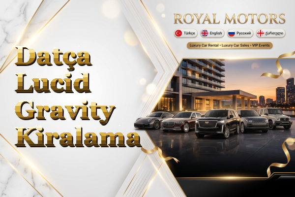 Datça Lucid Gravity Kiralama
