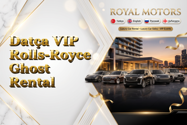 Datça VIP Rolls-Royce Ghost Rental