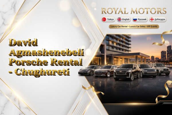 David Agmashenebeli Porsche Rental - Chughureti