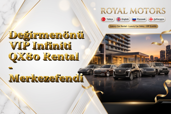 Değirmenönü VIP Infiniti QX80 Rental - Merkezefendi