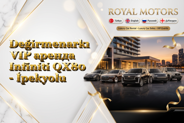 Değirmenarkı VIP аренда Infiniti QX80 - İpekyolu
